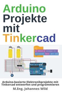 Bild vom Artikel Arduino Projekte mit Tinkercad vom Autor M. Eng. Johannes Wild