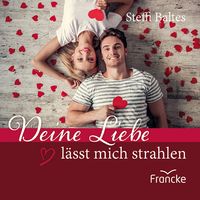 Produktbild: Deine Liebe l&auml;sst mich strahlen