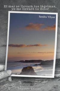 Produktbild: El mar se llevar&aacute; tus l&aacute;grimas, yo me llevar&eacute; tu dolor