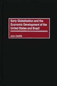 Produktbild: Early Globalization and the Economic Development of the United States and Brazil