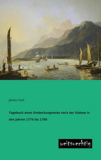 Produktbild: Tagebuch einer Entdeckungsreise nach der S&uuml;dsee in den Jahren 1776 bis 1780