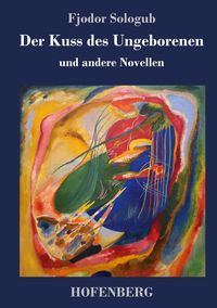 Produktbild: Der Kuss des Ungeborenen und andere Novellen