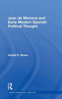 Produktbild: Juan de Mariana and Early Modern Spanish Political Thought