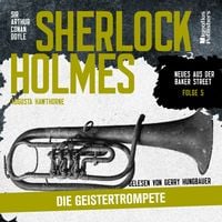 Produktbild: Sherlock Holmes: Die Geistertrompete (Neues aus der Baker Street, Folge 5)