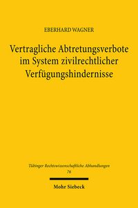 Produktbild: Vertragliche Abtretungsverbote im System zivilrechtlicher Verf&uuml;gungshindernisse