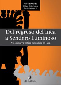 Produktbild: Del regreso del inca a Sendero Luminoso. Violencia y pol&iacute;tica mesi&aacute;nica en Per&uacute;