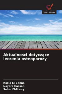 Produktbild: Aktualno&iquest;ci dotycz&iquest;ce leczenia osteoporozy