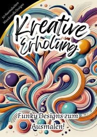 Produktbild: Kreative Erholung - Funky Designs zum Ausmalen