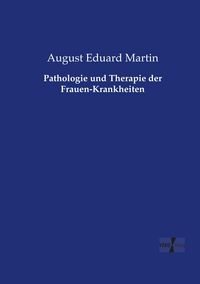 Produktbild: Pathologie und Therapie der Frauen-Krankheiten