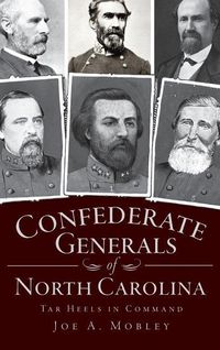 Produktbild: Confederate Generals of North Carolina: Tar Heels in Command