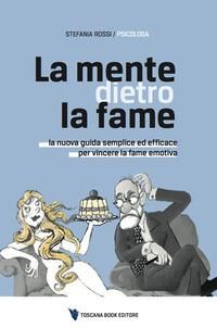 Produktbild: La mente dietro la fame. La nuova guida semplice ed efficace per vincere la fame emotiva