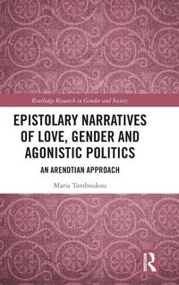 Produktbild: Epistolary Narratives of Love, Gender and Agonistic Politics