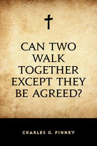 Produktbild: Can Two Walk Together Except They Be Agreed?