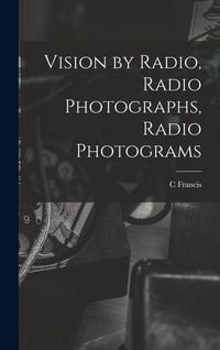 Produktbild: Vision by Radio, Radio Photographs, Radio Photograms