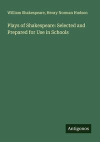 Produktbild: Plays of Shakespeare: Selected and Prepared for Use in Schools