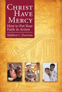 Produktbild: Christ Have Mercy: How to Put Your Faith in Action