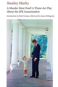 Produktbild: A Murder Most Foul! A Three-act Play about the JFK Assassination