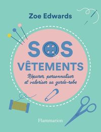 Produktbild: SOS v&ecirc;tements : r&eacute;parer, personnaliser et valoriser sa garde-robe