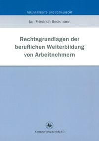 Produktbild: Rechtsgrundlagen der beruflichen Weiterbildung von Arbeitnehmern