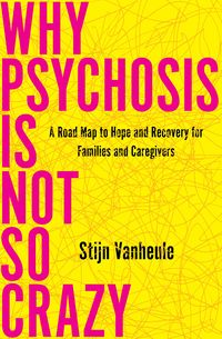 Produktbild: Why Psychosis Is Not So Crazy