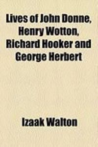Produktbild: Lives of John Donne, Henry Wotton, Richard Hooker and George Herbert