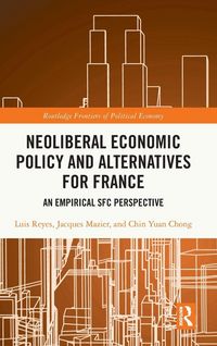 Produktbild: Neoliberal Economic Policy and Alternatives for France