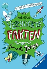 Produktbild: Verr&uuml;ckte Fakten, Band 1 - Welcher K&auml;se stinkt am meisten? Verr&uuml;ckte Fakten f&uuml;r coole Jungs