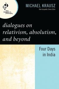 Produktbild: Dialogues on Relativism, Absolutism, and Beyond