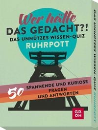 Produktbild: Wer h&auml;tte das gedacht?! Das Unn&uuml;tzes Wissen-Quiz Ruhrpott
