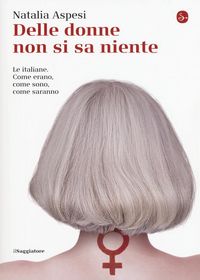 Produktbild: Delle donne non si sa niente. Le italiane. Come erano, come sono, come saranno