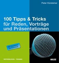 Produktbild: 100 Tipps & Tricks f&uuml;r Reden, Vortr&auml;ge und Pr&auml;sentationen