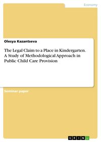 Produktbild: The Legal Claim to a Place in Kindergarten. A Study of Methodological Approach in Public Child Care Provision