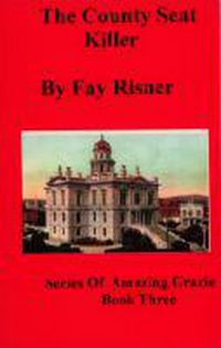 Produktbild: The County Seat Killer (Amazing Gracie Mysteries, #3)