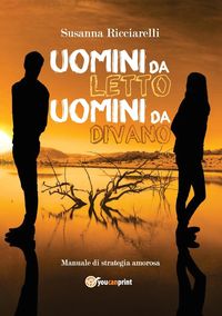 Bild vom Artikel Uomini da letto, uomini da divano. Manuale di strategia amorosa vom Autor Susanna Ricciarelli