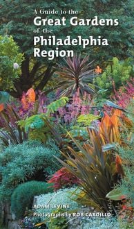 Produktbild: A Guide to the Great Gardens of the Philadelphia Region