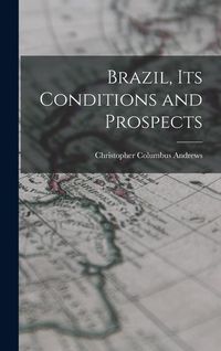 Produktbild: Brazil, Its Conditions and Prospects