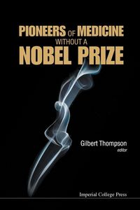 Produktbild: Pioneers Of Medicine Without a Nobel Prize