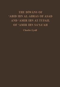 Produktbild: The Diwans of 'Abid Ibn Al-Abras of Asad and 'Amir Ibn At-Tufail of 'Amir Ibn Sa'sa'ah