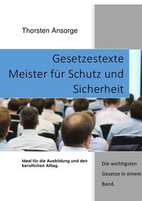 Bild vom Artikel Gesetzestexte Meister für Schutz und Sicherheit vom Autor Thorsten Ansorge