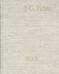 Produktbild: Johann Gottlieb Fichte: Gesamtausgabe / Reihe II: Nachgelassene Schriften. Band 4 Supplement: Ernst Platners 'Philosophische Aphorismen', Leipzig 1793