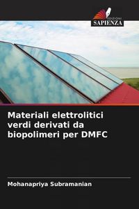 Produktbild: Materiali elettrolitici verdi derivati da biopolimeri per DMFC