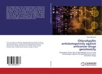 Produktbild: Chlorohpyllin anticlastogenicity against anticancer drugs genotoxicity