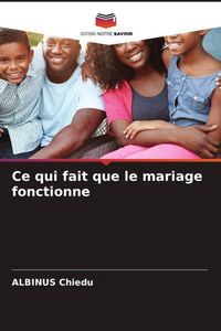 Produktbild: Ce qui fait que le mariage fonctionne