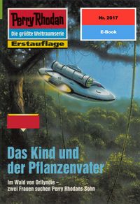 Produktbild: Perry Rhodan 2017: Das Kind und der Pflanzenvater