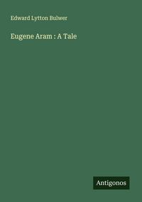 Produktbild: Eugene Aram : A Tale