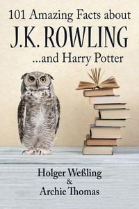 Produktbild: 101 Amazing Facts about J.K. Rowling