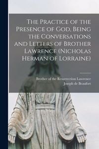 Produktbild: The Practice of the Presence of God, Being the Conversations and Letters of Brother Lawrence (Nicholas Herman of Lorraine)