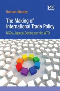 Produktbild: Murphy, H:  The Making of International Trade Policy