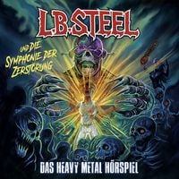 Produktbild: L.B. Steel und die Symphonie der Zerst&ouml;rung