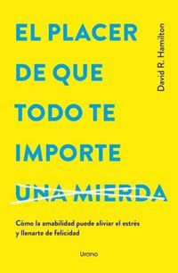 Produktbild: El Placer de Que Todo Te Importe